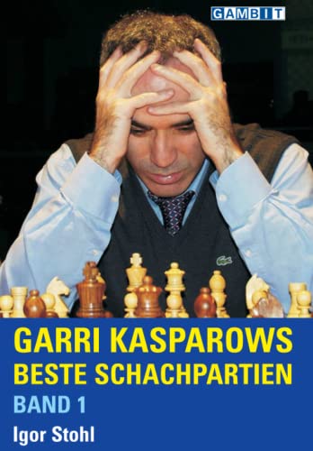 Garri Kasparows beste Schachpartien Band 1 von Gambit Publications